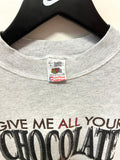 Vintage Give Me All Your Chocolate and Nobody Gets Hurt! Sweatshirt Sz L