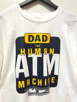 Dad The Human ATM Machine Humor T-Shirt Sz XL