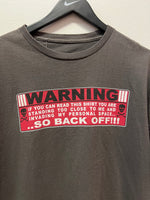 Warning! If you can read this, you are standing too close to me and invading my personal space… So back off! Humor T-Shirt Sz L