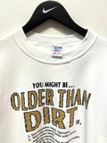 You Might Be… Older Than Dirt if, Crewneck Sweatshirt Sz M