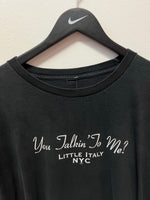 You Talkin’ To Me Little Italy NYC T-Shirt Sz XXL